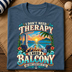 Need A Balcony T-Shirt