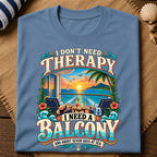 Need A Balcony T-Shirt