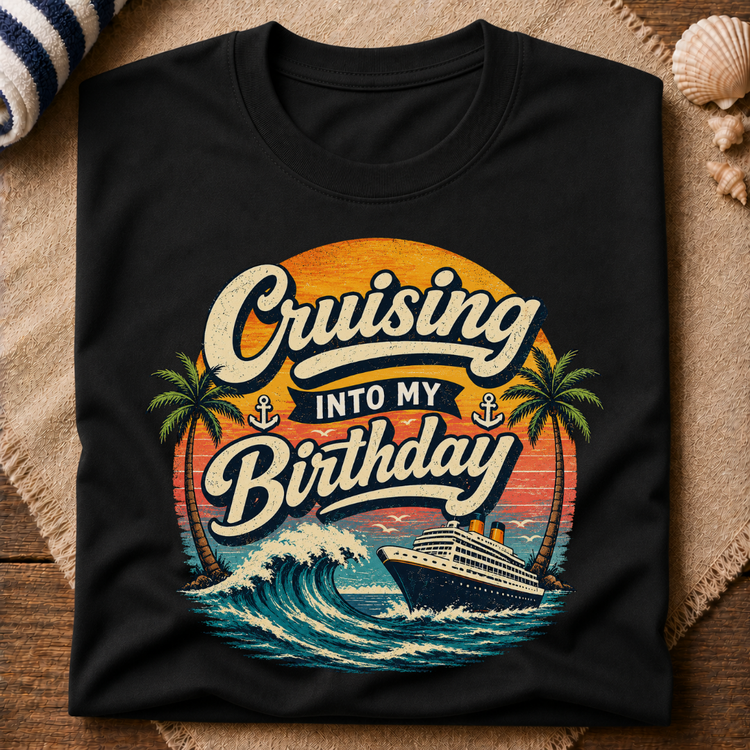 Cruising Into My Birthday T-Shirt