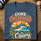 Gone Overboard Cruising T-Shirt