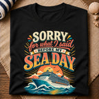 Sorry Sea Day T-Shirt