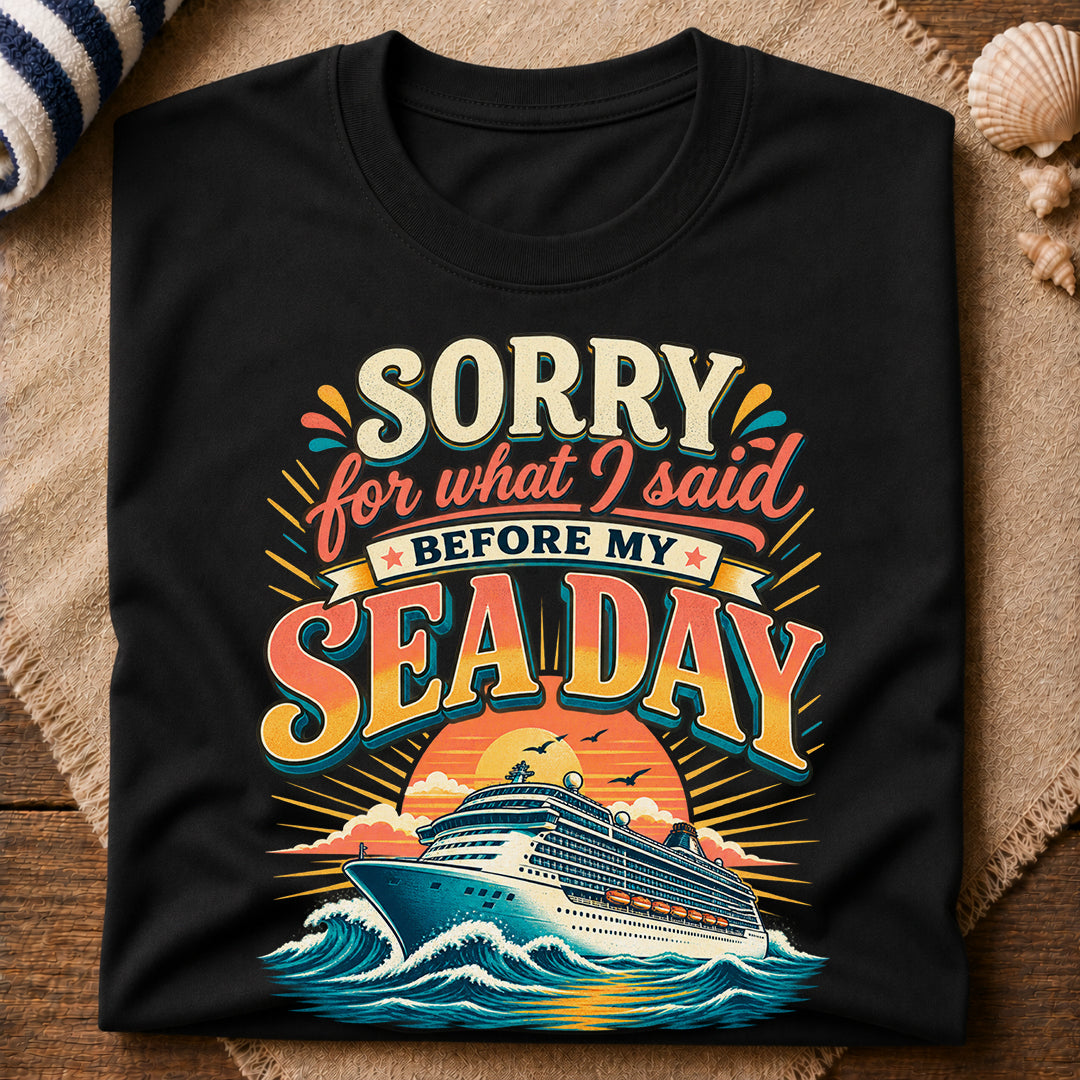 Sorry Sea Day T-Shirt