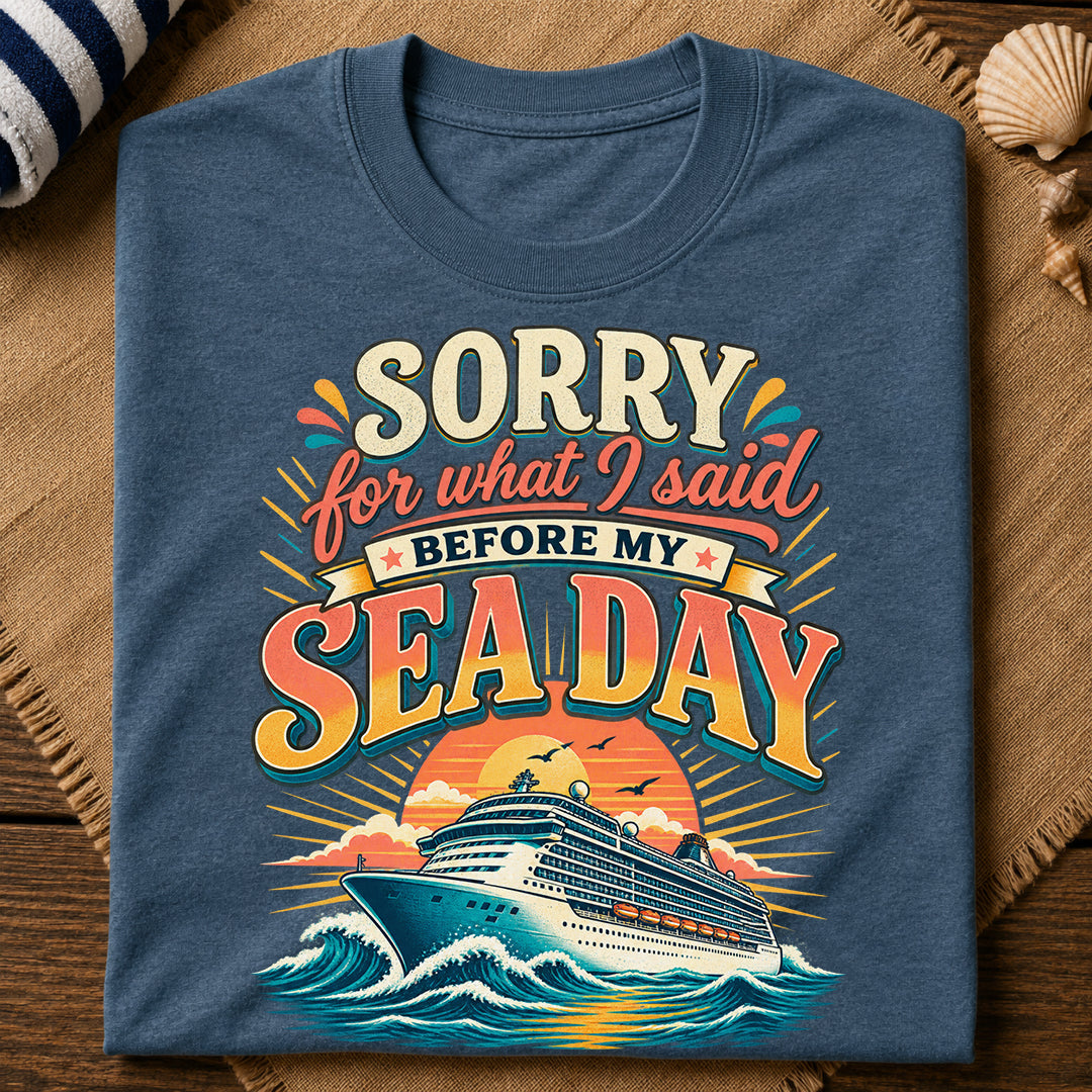 Sorry Sea Day T-Shirt