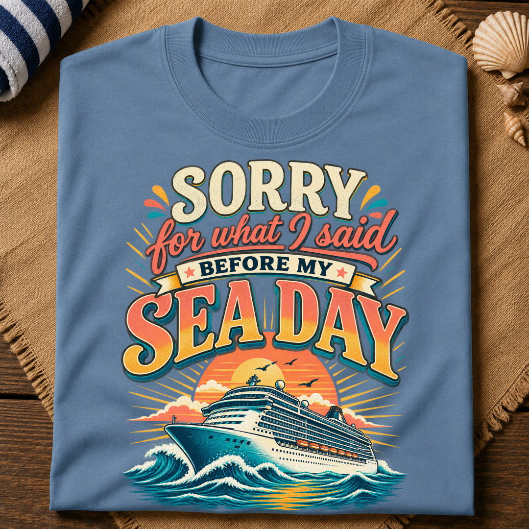 Sorry Sea Day T-Shirt