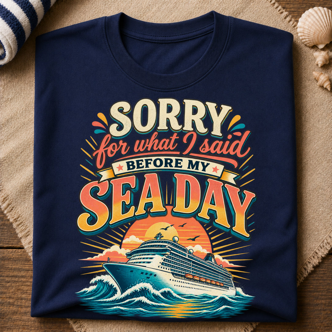 Sorry Sea Day T-Shirt