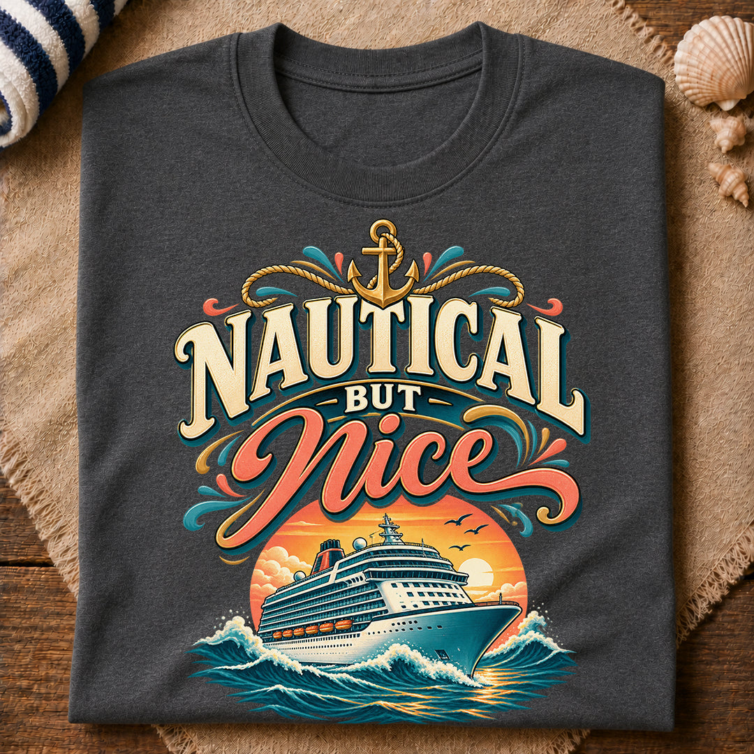 Nautical But Nice T-Shirt