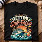 Getting Ship Faced T-Shirt