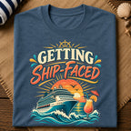 Getting Ship Faced T-Shirt