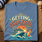 Getting Ship Faced T-Shirt