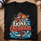 Gone Overboard Cruising T-Shirt