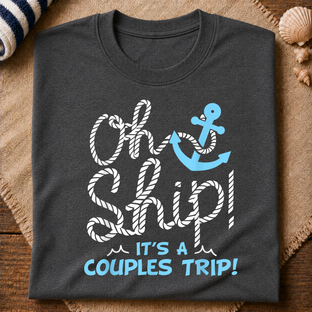 Oh Ship Couples Trip T-Shirt