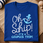 Oh Ship Couples Trip T-Shirt