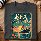 Sea You Later T-Shirt