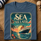 Sea You Later T-Shirt