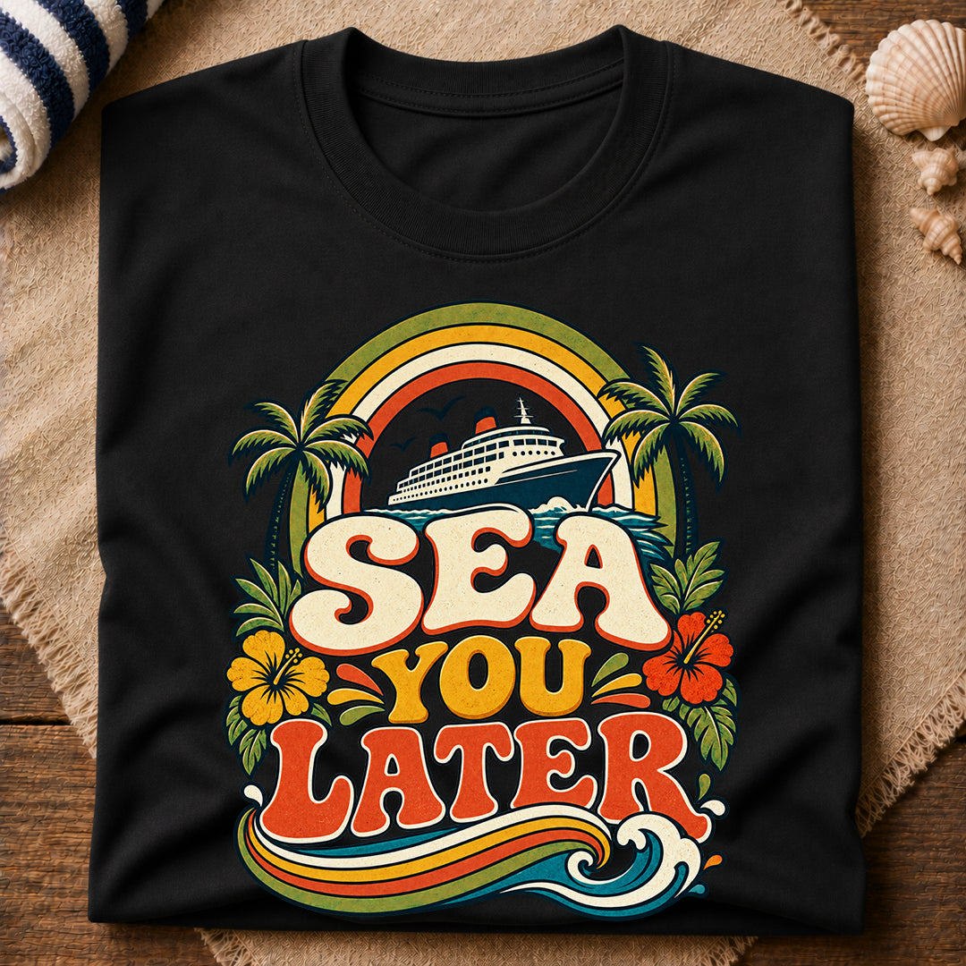 Sea You Later T-Shirt