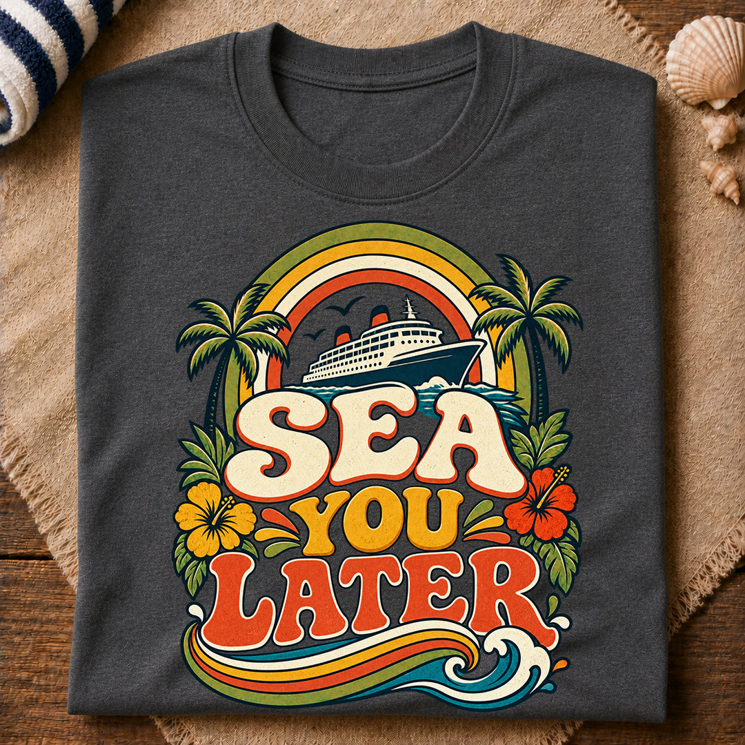 Sea You Later T-Shirt