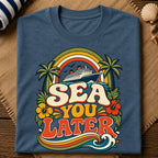 Sea You Later T-Shirt
