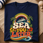 Sea You Later T-Shirt
