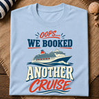 Booked Another Cruise T-Shirt
