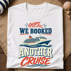 Booked Another Cruise T-Shirt