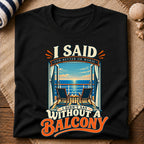 Without A Balcony T-Shirt