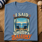 Without A Balcony T-Shirt