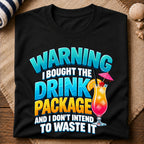 Drink Package Warning T-Shirt