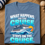 What Happens On Cruise T-Shirt