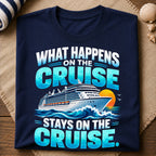 What Happens On Cruise T-Shirt