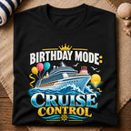 Birthday Mode Cruise Control T-Shirt