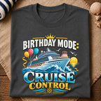 Birthday Mode Cruise Control T-Shirt