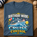 Birthday Mode Cruise Control T-Shirt