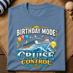 Birthday Mode Cruise Control T-Shirt