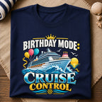 Birthday Mode Cruise Control T-Shirt