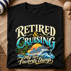Retired And Cruising T-Shirt