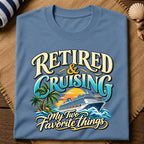 Retired And Cruising T-Shirt