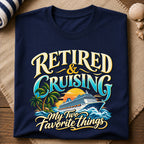 Retired And Cruising T-Shirt
