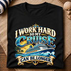 Work Hard Cruise Longer T-Shirt