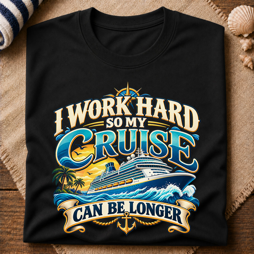 Work Hard Cruise Longer T-Shirt