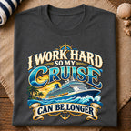 Work Hard Cruise Longer T-Shirt