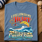 Followed Heart Cruise Ship T-Shirt