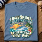 No Idea What Day T-Shirt