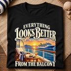 Balcony Looks Better T-Shirt