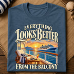 Balcony Looks Better T-Shirt