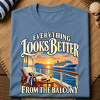 Balcony Looks Better T-Shirt