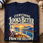 Balcony Looks Better T-Shirt