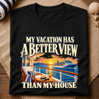 Vacation Better View T-Shirt