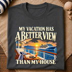 Vacation Better View T-Shirt