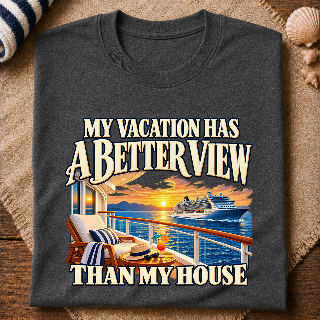 Vacation Better View T-Shirt