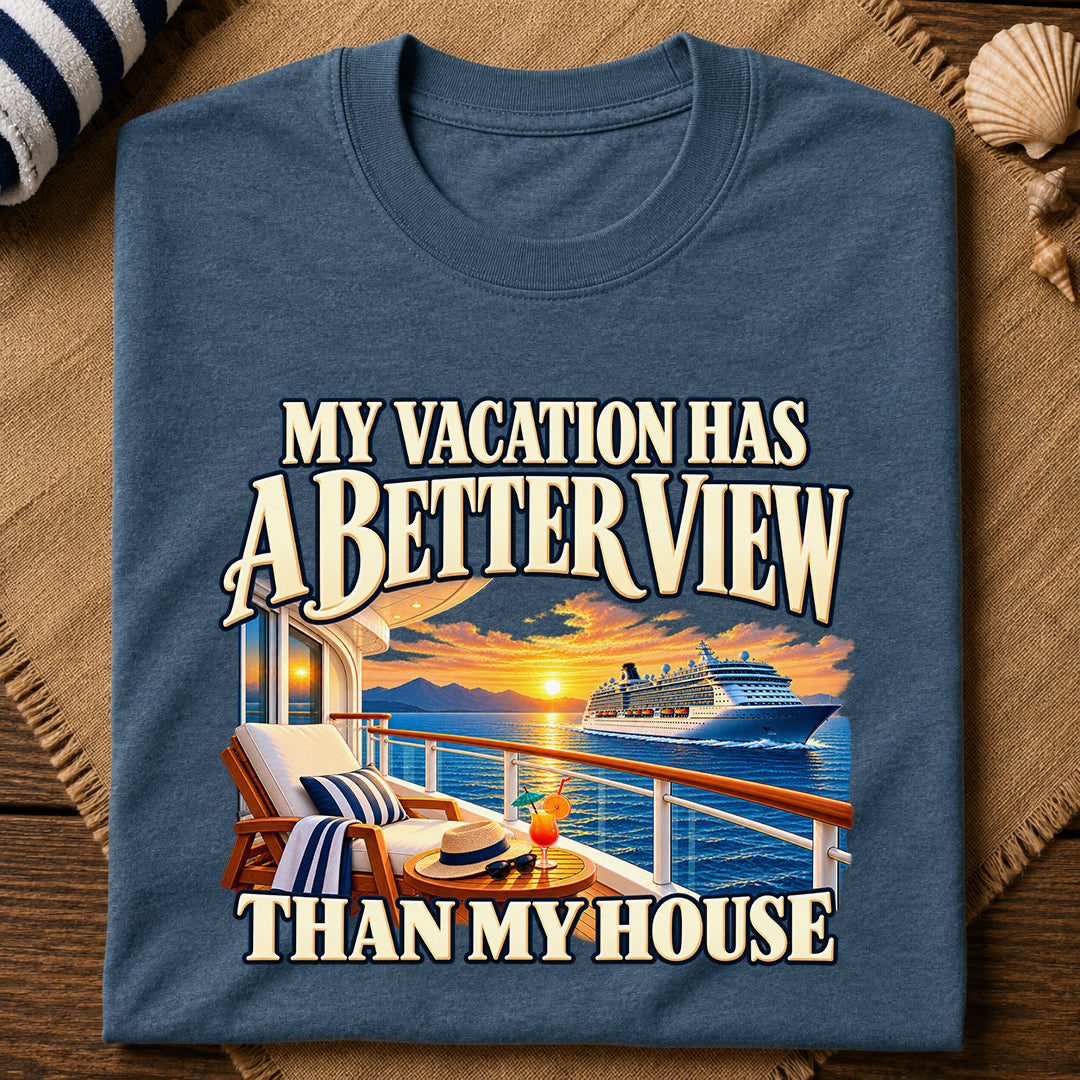 Vacation Better View T-Shirt